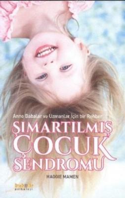 Şımartılmış Çocuk Sendromu