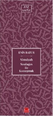 Simsiyah Soulages ile Konuşmak