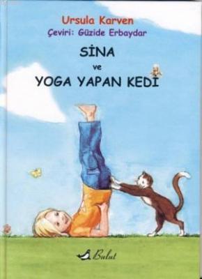 Sina ve Yoga Yapan Kedi (Ciltli) Ursula Karven
