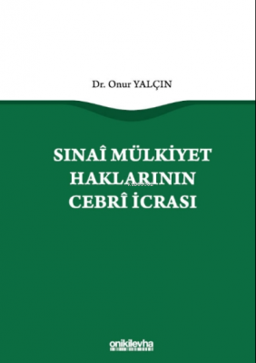 Sınai Mülkiyet Haklarının Cebri İcrası