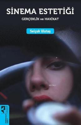 Sinema Estetiği: Gerçeklik ve Hakikat