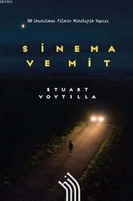 Sinema ve Mit: 50 Unutulmaz Filmin Mitolojik Yapısı Stuart Voytilla