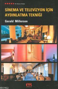 Sinema ve Televizyon İçin Aydınlatma Tekniği Gerald Millerson