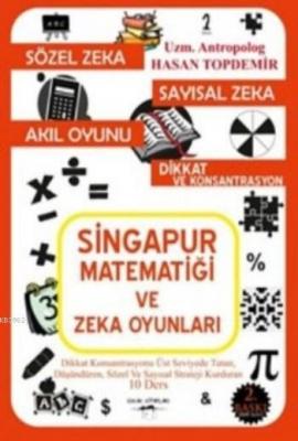 Singapur Matematiği ve Zeka Oyunları Hasan Topdemir