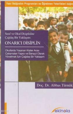 Sınıf ve Okul Disiplinine Çağdaş Bir Yaklaşım Onarıcı Disiplin