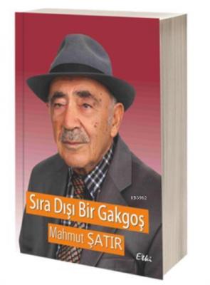 Sıra Dışı Bir Gakgoş Mahmut Şatır