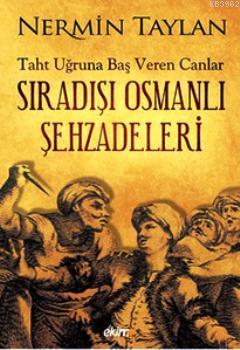 Sıradışı Osmanlı Şehzadeleri