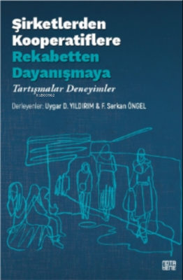 Şirketlerden Kooperatiflere, Rekabetten Dayanışmaya