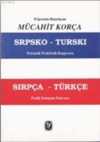 Sırpça - Türkçe Pratik Konusma Kılavuzu