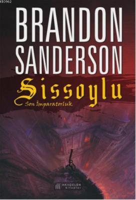 Sissoylu - Son İmparatorluk Brandon Sanderson