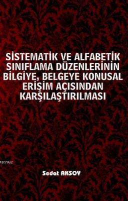 Sistematik ve Alfabetik Sınıflama Düzenlerinin Bilgiye,