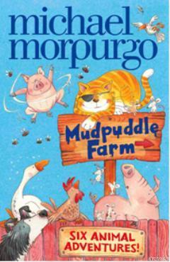Six Animal Adventures (Mudpuddle Farm) Michael Morpurgo