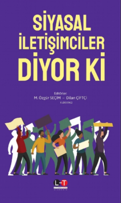 SİYASAL İLETİŞİMCİLER DİYOR Kİ