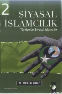 Siyasal İslamcılık 2 Cilt Takım Abdullah Manaz