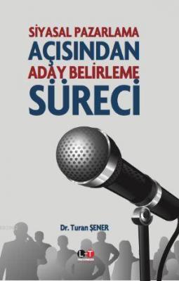 Siyasal Pazarlama Açısından Aday Belirleme Süreci