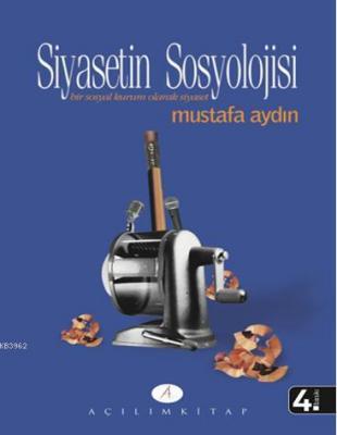 Siyasetin Sosyolojisi Mustafa Aydın