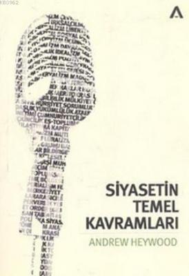 Siyasetin Temel Kavramları Andrew Heywood