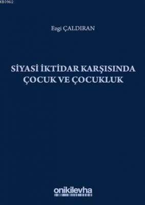 Siyasi İktidar Karşısında Çocuk ve Çocukluk