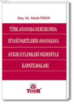 Siyasî Partilerin Anayasaya Aykırı Eylemleri Nedeniyle Kapatılmaları
