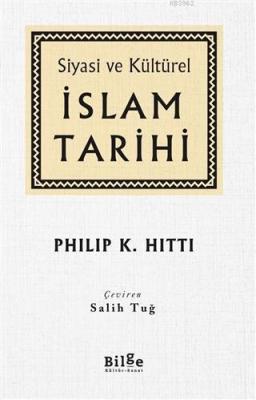 Siyasi ve Kültürel İslam Tarihi Philip K. Hitti