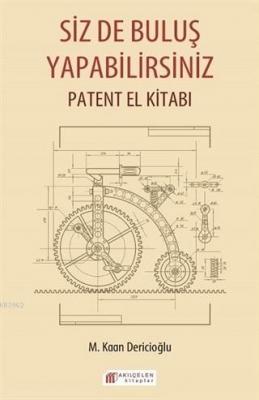 Siz de Buluş Yapabilirsiniz Patent El Kitabı