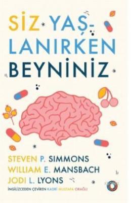 Siz Yaşlanırken Beyniniz