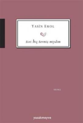 Sizi Hiç Sevmiş Miydim