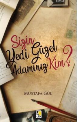 Sizin Yedi Güzel Adamınız Kim? Mustafa Gül