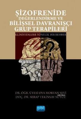 Şizofrenide Değerlendirme ve Bilişsel Davranışçı Grup Terapileri