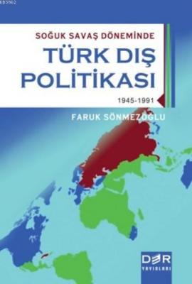 Soğuk Savaş Döneminde Türk Dış Politikası Faruk Sönmezoğlu