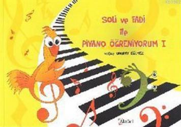 Soli ve Fadi ile Piyano Öğreniyorum 1