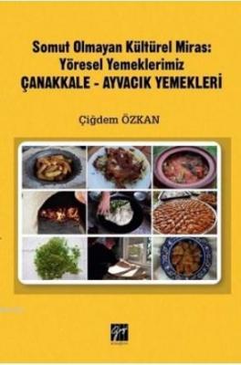 Somut Olmayan Kültürel Miras: Yöresel Yemeklerimiz Çanakkale - Ayvacık Yemekleri