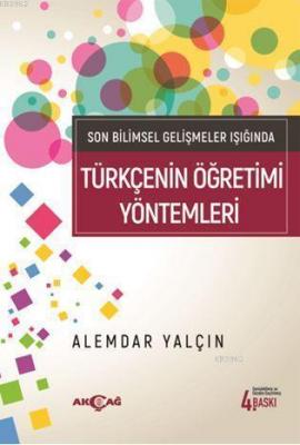 Son Bilimsel Gelişmeler Işığında Türkçenin Öğretim Yöntemleri