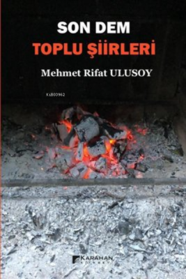 Son Dem - Toplu Şiirleri Mehmet Rifat Ulusoy