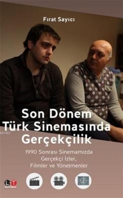 Son Dönem Türk Sinemasında Gerçekçilik Fırat Sayıcı