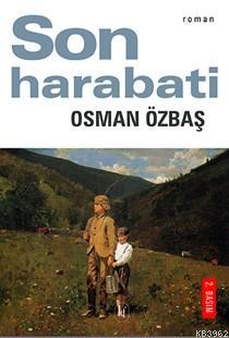 Son Harabati Osman Özbaş
