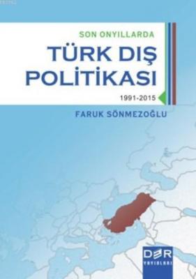 Son Onyıllarda Türk Dış Politikası Faruk Sönmezoğlu