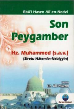 Son Peygamber Hz. Muhammed (s.a.v.) Ebu`l Hasan Ali En-Nedvi