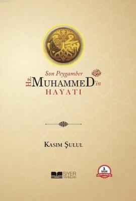 Son Peygamber Hz.Muhammed'in Hayatı (Ciltli) Kasım Şulul