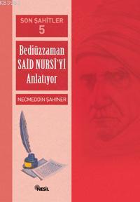 Son Şahitler 5 Necmeddin Şahiner