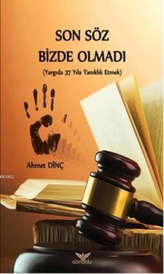 Son Sözde Bizde Olmadı Ahmet Dinç