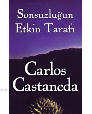 Sonsuzluğun Etkin Tarafı Carlos Castaneda