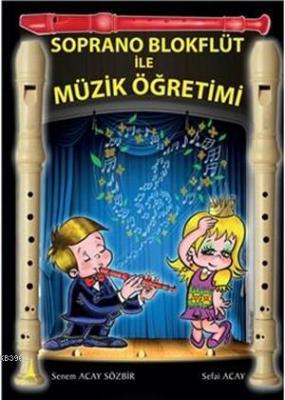 Soprano Blokflüt ile Müzik Öğretimi Senem Acay Sözbir