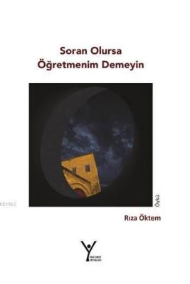 Soran Olursa Öğretmenim Demeyin Rıza Öktem