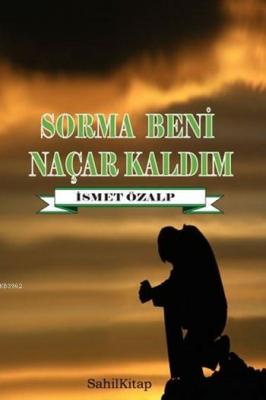 Sorma Beni Naçar Kaldım