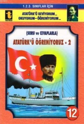 Soru ve Cevaplarla Atatürk'ü Öğreniyoruz 2 (Eğik El Yazısı) Yalçın Tok