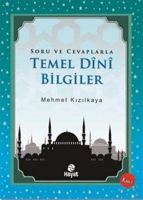 Soru ve Cevaplarla Temel Dini Bilgiler Mehmet Kızılkaya