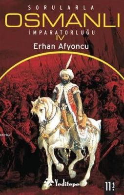 Sorularla Osmanlı İmparatorluğu IV Erhan Afyoncu