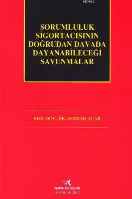 Sorumluluk Sigortacısının Doğrudan Davada Dayanabileceği Savunmalar