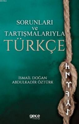 Sorunları Ve Tartışmalarıyla Türkçe İsmail Doğan